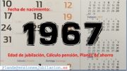pensión de los nacidos en 1967, jubilación y ahorro