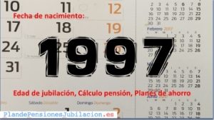 pensión de los nacidos en 1997, jubilación y ahorro