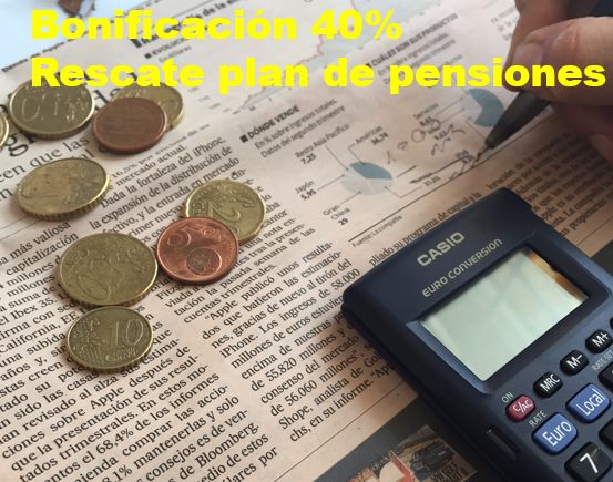 40% bonificación rescate plan pensiones